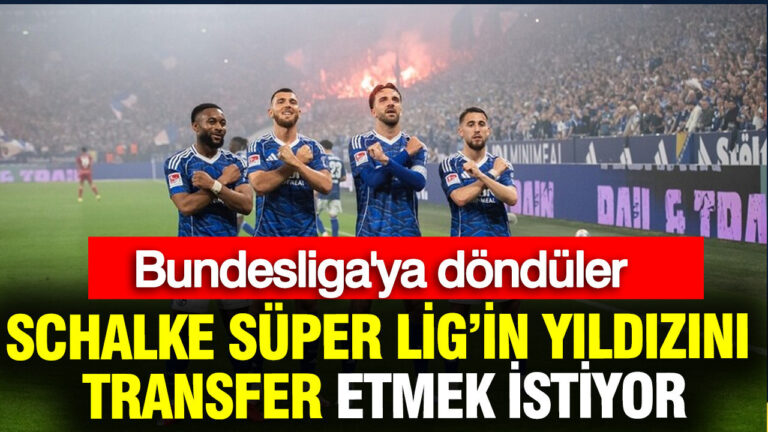 bundesligaya-donen-schalke-super-ligin-yildizini-transfer-etmek-istiyor-bjuhWxW8