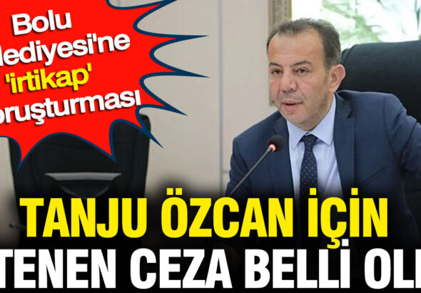 tanju-ozcan-icin-istenen-ceza-belli-oldu-bolu-belediyesine-irtikap-sorusturmasi-Fz4HuXHn