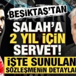 Besiktastan salaha 2 yil icin servet dunyanin bekledigi transferde sozlesme detaylari Js3jP1En